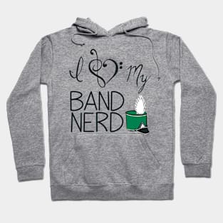 I love my band nerd green Hoodie